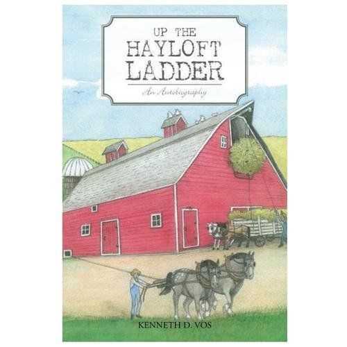 Up the Hayloft Ladder: An Autobiography